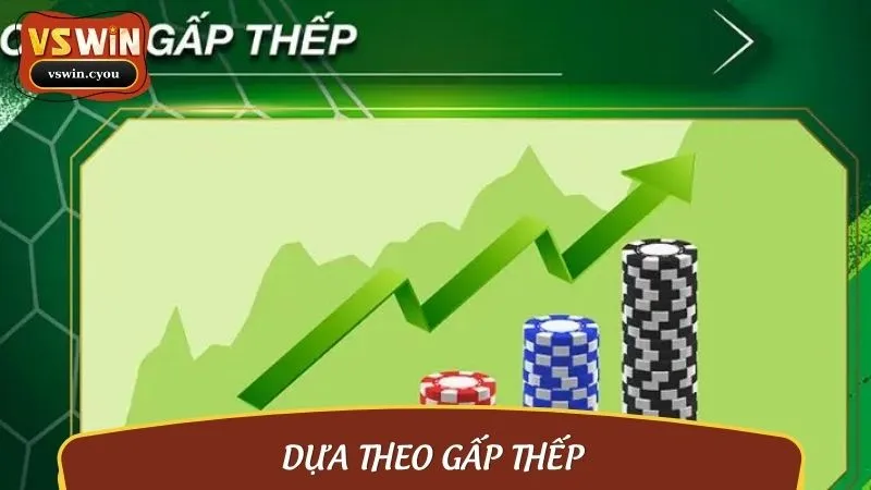 Đặt cược dựa vào gấp thếp siêu hiệu quả