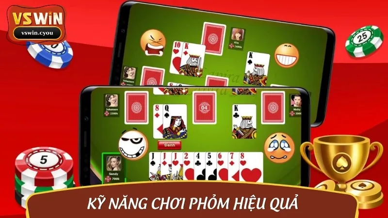 Một số kỹ năng chơi Phỏm hay mà anh em cần nắm rõ