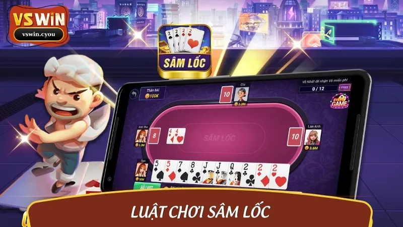 Luật chơi Sâm Lốc là thông tin quan trọng anh em cần nắm